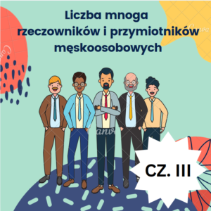 Męskoosobowy, niemęskoosobowy - l.mn.