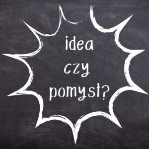 Pomysł czy idea? Wideo + ćwiczenia