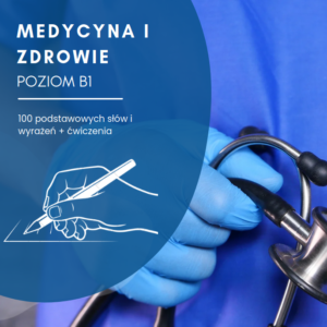 Słownictwo medyczne i zdrowotne B1