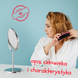 Opis i charakterystyka osoby - B1